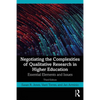 Negotiating the Complexities of Qualitative Research in Higher Education: Essential Elements and Issues - Paperback