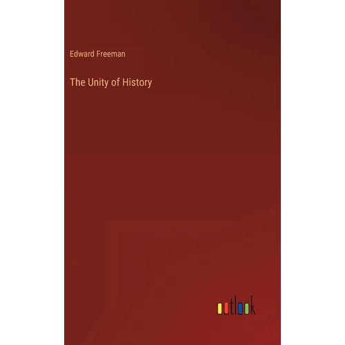 The Unity of History - Hardcover