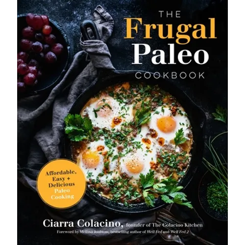 The Frugal Paleo Cookbook: Affordable, Easy & Delicious Paleo Cooking - Paperback