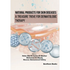 Natural Products for Skin Diseases: A Treasure Trove for Dermatologic Therapy - Paperback