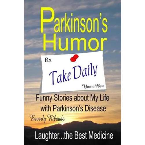 Parkinson's Humor - Funny Stories about My Life with Parkinson's Disease - Paperback