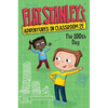 Flat Stanley's Adventures in Classroom 2e #3: The 100th Day - Hardcover
