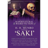The Collected Supernatural and Weird Fiction of H. H. Munro (Saki): Thirty-Four Short Stories of the Strange and Unusual Including 'Laura', 'The Open - Hardcover