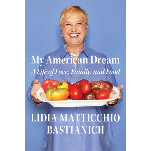 My American Dream: A Life of Love, Family, and Food - Hardcover