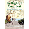 By Right of Conquest: Or with Cortez in Mexico - Paperback