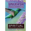 Unleash the Empress: Spiritual Health for Life Wealth - Paperback