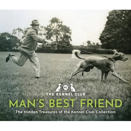 Man's Best Friend: The Hidden Treasures of the Kennel Club Archives - Hardcover