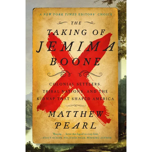 The Taking of Jemima Boone: Colonial Settlers, Tribal Nations, and the Kidnap That Shaped America - Paperback