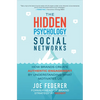 The Hidden Psychology of Social Networks: How Brands Create Authentic Engagement by Understanding What Motivates Us - Hardcover