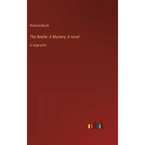 The Beetle: A Mystery; A novel: in large print - Hardcover