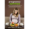 Pregnancy Nutrition: Pregnancy Food. Pregnancy Recipes. Healthy Pregnancy Diet. Pregnancy Health. Pregnancy Eating and Recipes. Nutritional - Paperback