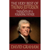 The Very Best of Thomas Jefferson: Thoughts of a Founding Father - Paperback