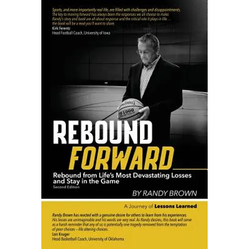 Rebound Forward: Rebound from Life's Most Devastating Losses and Stay in the Game Second Edition - Paperback