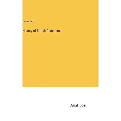 History of British Commerce - Hardcover