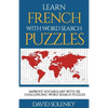 Learn French with Word Search Puzzles: Learn French Language Vocabulary with Challenging Word Find Puzzles for All Ages - Paperback