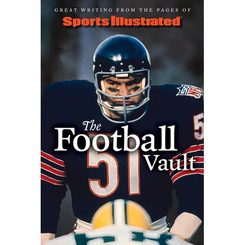 Sports Illustrated the Football Vault: Great Writing from the Pages of Sports Illustrated - Hardcover