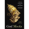 God Mocks: A History of Religious Satire from the Hebrew Prophets to Stephen Colbert - Hardcover