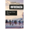 Infocracia: La Digitalizaciã3n Y La Crisis de la Democracia / Infocracy: Digitalization and the Crisis of Democracy - Paperback