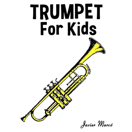 Trumpet for Kids: Christmas Carols, Classical Music, Nursery Rhymes, Traditional & Folk Songs! - Paperback