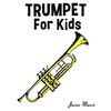 Trumpet for Kids: Christmas Carols, Classical Music, Nursery Rhymes, Traditional & Folk Songs! - Paperback