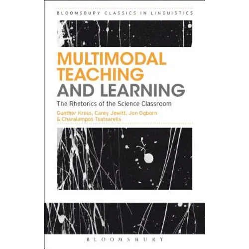 Multimodal Teaching and Learning: The Rhetorics of the Science Classroom - Paperback
