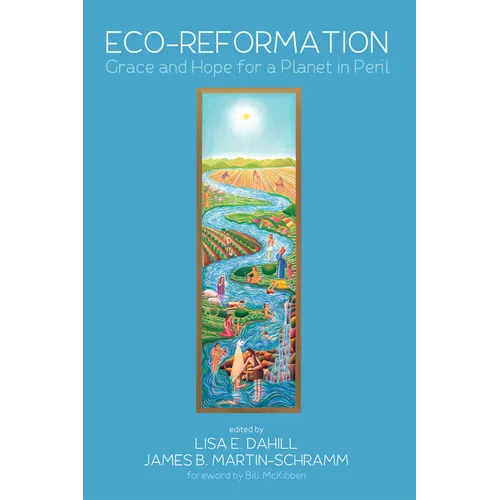 Eco-Reformation: Grace and Hope for a Planet in Peril - Paperback