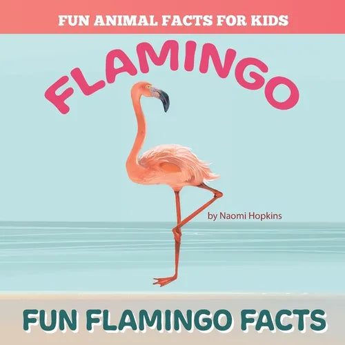 Fun FLAMINGO Facts: Fun Animal Facts for kids (FLAMINGO FACTS BOOK WITH ADORABLE PHOTOS) - Paperback