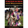 Indians and Wannabes: Native American Powwow Dancing in the Northeast and Beyond - Paperback