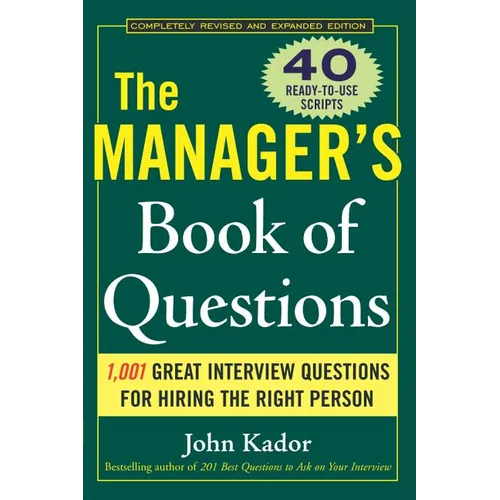 The Manager's Book of Questions: 1001 Great Interview Questions for Hiring the Best Person - Paperback