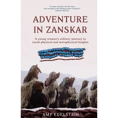 Adventure in Zanskar: A young woman's solitary journey to reach physical and metaphysical heights - Paperback