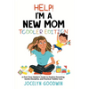 Help I'm A New Mom: Toddler Edition: A First-Time Mother's Guide to Positive Parenting, Gentle Discipline, and Practical Toddler Care: Toddler Edition - Paperback