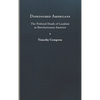 Dishonored Americans: The Political Death of Loyalists in Revolutionary America - Hardcover