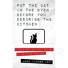 Put the Cat In the Oven Before You Describe the Kitchen - Paperback