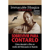 Sobrevivir Para Contarlo: Como Descubri A Dios en Medio del Holocausto en Rwanda = Left to Tell = Left to Tell - Paperback