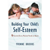 Building Your Child's Self-Esteem: 9 Secrets Every Parent Needs to Know - Paperback