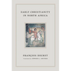 Early Christianity in North Africa - Paperback
