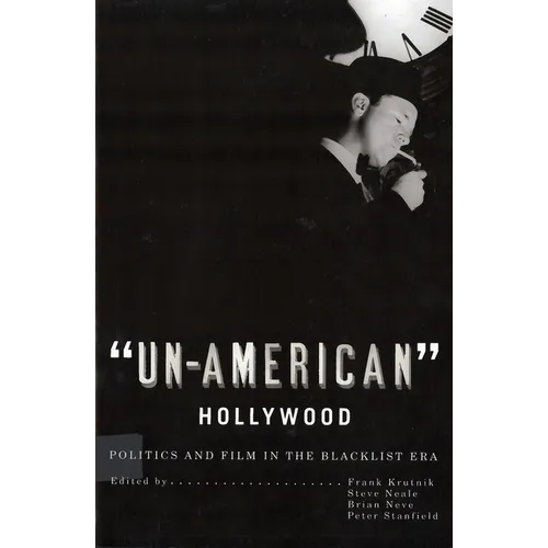 'Un-American' Hollywood: Politics and Film in the Blacklist Era - Paperback