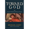 Toward God: The Ancient Wisdom of Western Prayer - Paperback