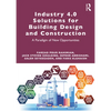 Industry 4.0 Solutions for Building Design and Construction: A Paradigm of New Opportunities - Paperback