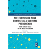 The Eurovision Song Contest as a Cultural Phenomenon: From Concert Halls to the Halls of Academia - Paperback