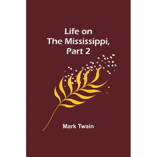 Life on the Mississippi, Part 2 - Paperback