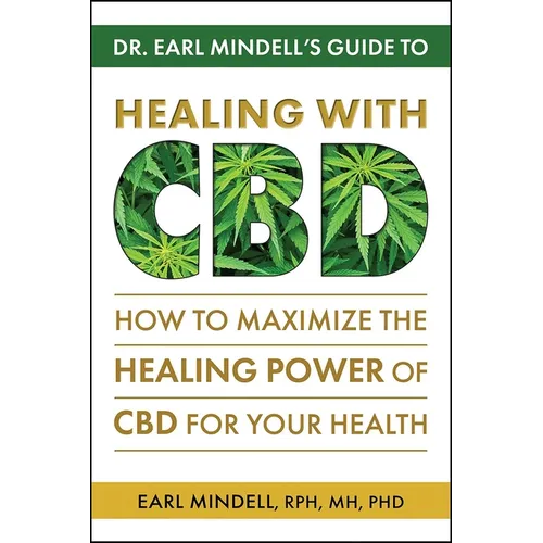 Dr. Earl Mindell's Guide to Healing with CBD: How to Maximize the Healing Power of CBD for Your Health - Paperback
