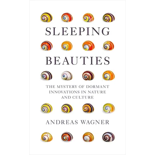 Sleeping Beauties: The Mystery of Dormant Innovations in Nature and Culture - Hardcover