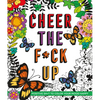 Cheer the F*ck Up: Positive Sh*t to Color Your Mood Happy - Paperback