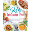 Keto Instant Pot: 130+ Healthy Low-Carb Recipes for Your Electric Pressure Cooker or Slow Cooker - Paperback