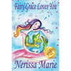 Fairy Grace Loves You (Children's Book about a Fairy and Divine Grace, Picture Books, Preschool Books, Ages 2-8, Kindergarten, Toddler Books, Kids Boo - Paperback