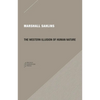 The Western Illusion of Human Nature: With Reflections on the Long History of Hierarchy, Equality and the Sublimation of Anarchy in the West, and Comp - Paperback