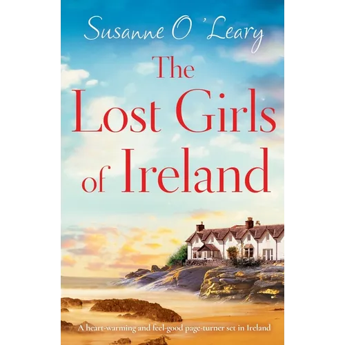 The Lost Girls of Ireland: A heart-warming and feel-good page-turner set in Ireland - Paperback