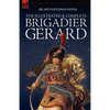 The Illustrated & Complete Brigadier Gerard: All 18 Stories with the Original Strand Magazine Illustrations by Wollen and Paget - Hardcover