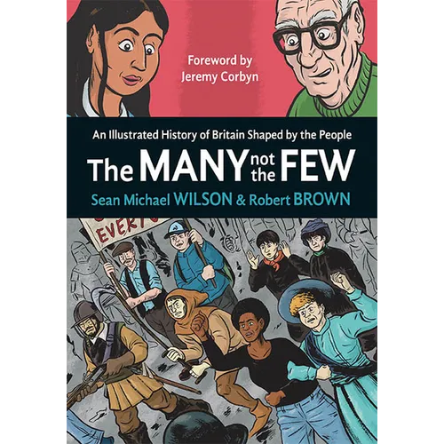 The Many Not the Few: An Illustrated History of Britain Shaped by the People - Paperback